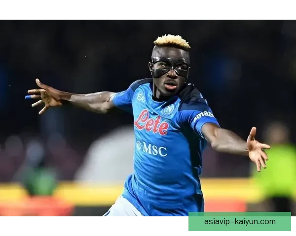 尼日利亚足球明星奥斯梅恩助力球队崛起，状态回暖引发关注